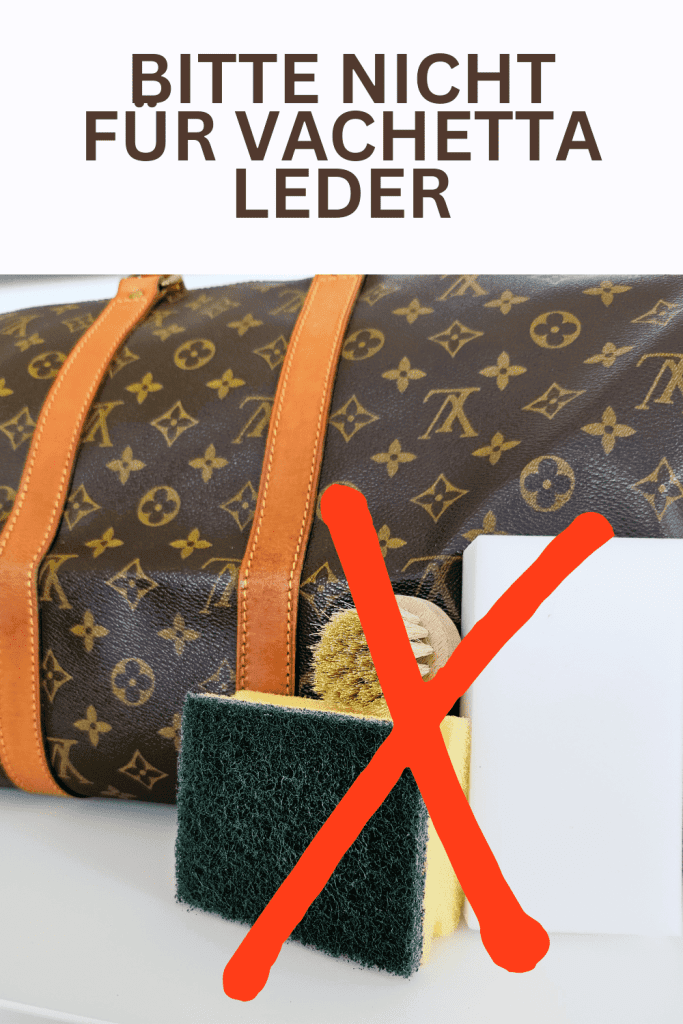 Louis-Vuitton-Vachetta-Leder-Reinigung-zu-vermeiden